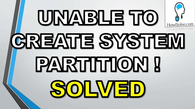 100% Solved:Setup was Unable to Create a New System Partition