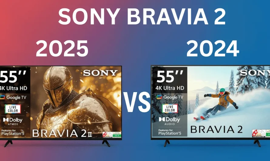 Sony Bravia 2 II 2 (2025) vs Sony Bravia 2 (2024)