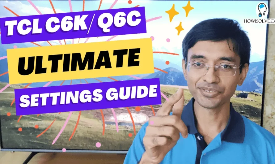 TCL C6K / Q6C Ultimate Picture & Sound Settings Guide