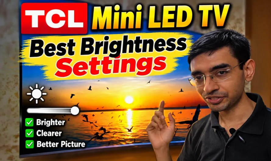 TCL Mini LED Best Brightness Settings for Brighter Highlights and Deeper Blacks