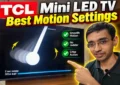TCL TV Best Montion Settings